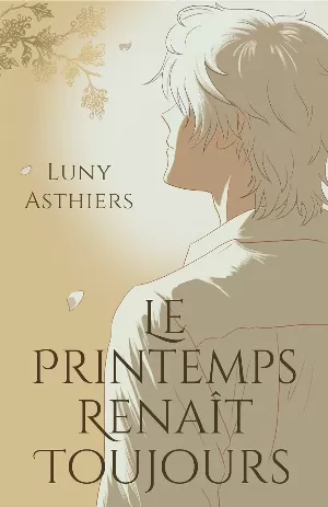 Luny Asthiers – Le printemps renaît toujours